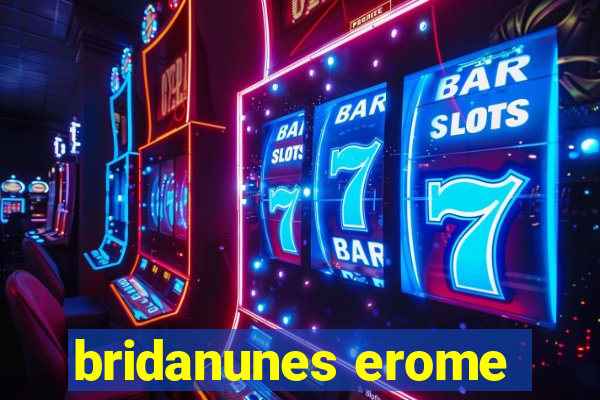 bridanunes erome